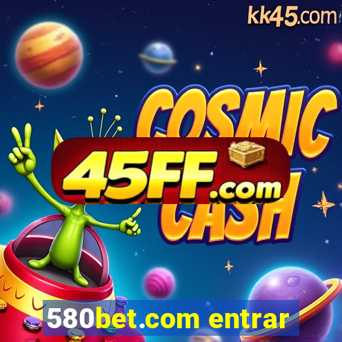 580bet.com entrar